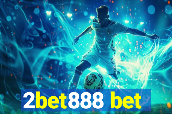 2bet888 bet